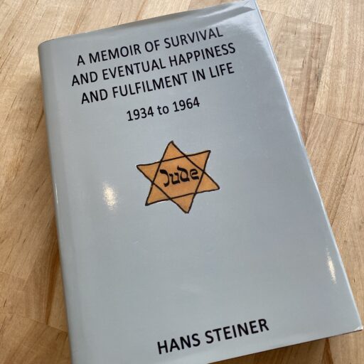Book: A memoir of survival and eventual happiness and fulfilment in life by Hans Steiner